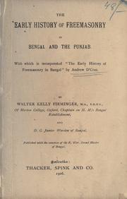 Cover of: The early history of Freemasonry in Bengal and the Punjab: with which is incorporated "The early history of Freemasonry in Bengal" by Andrew D'Cruz by Walter Kelly Firminger.