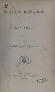 Private libraries of New York by James Wynne