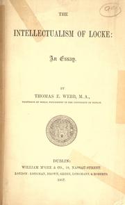 Cover of: The intellectualism of Locke by Thomas Ebenezer Webb