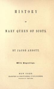 Cover of: History of Mary Queen of Scots. by Jacob Abbott