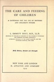 Cover of: The care and feeding of children: a catechism for the use of mothers and children's nurses