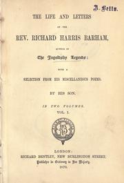 The life and letters of the Rev. Richard Harris Barham, author of the Ingoldsby legends by Thomas Ingoldsby