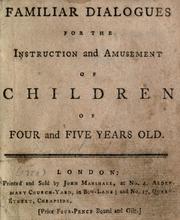 Familiar dialogues for the instruction and amusement of children of four and five years old by Mary Ann Kilner