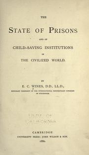 The state of prisons and of child-saving institutions in the civilized world by E. C. Wines