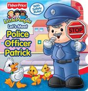 Cover of: Fisher Price Let's Meet Police Officer Patrick (Fisher-Price Little People)