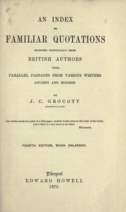 Cover of: An index to familiar quotations selected principally from British authors: with parallel passages from various writers ancient and modern