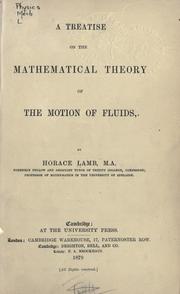 Cover of: A treatise on the mathematical theory of the motion of fluids. by Sir Horace Lamb, Sir Horace Lamb