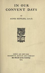 Cover of: In our convent days. by Agnes Repplier