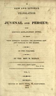 Cover of: new and literal translation of Juvenal and Persius: with copious explanatory notes, by which these difficult satirists are rendered easy and familiar to the reader