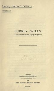 Cover of: Surrey wills. (Archdeaconry court. Spage register.) by Surrey, Eng. (Archdeaconry)