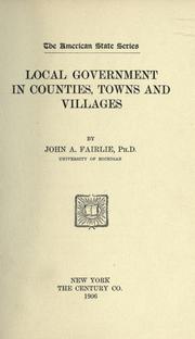 Cover of: Local government in counties, towns and villages by John A. Fairlie