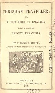 Cover of: The  Christian traveller, or, A sure guide to salvation by Thomas à Kempis