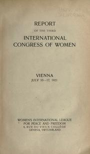 Cover of: Report of the Third International Congress of Women, Vienna, July 10-17, 1921. by Women's International League for Peace and Freedom. Congress