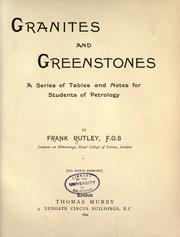Cover of: Granites and greenstones: a series of tables and notes for students of petrology