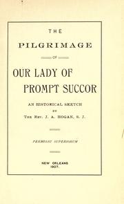 Cover of: The pilgrimage of Our Lady of Prompt Succor: an historical sketch
