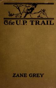 Cover of: The U.P. trail by Zane Grey