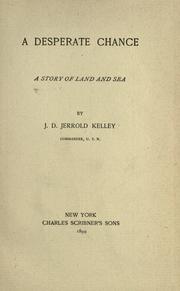 Cover of: A desperate chance: a story of land and sea.
