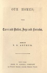 Cover of: Our homes: their cares and duties, joys and sorrows