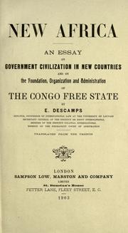 Cover of: New Africa: an essay on government civilization in new countries, and on the foundation, organization and administration of the Congo Free State