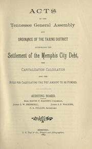 Acts of the General assembly and ordinance of the taxing district authorizing of the settlement of the Memphis city debt, the capitalization calculation and the rule for calculating the net amount to be funded.. by Tennessee. General Assembly.