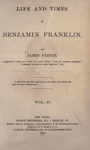 Life and times of Benjamin Franklin by James Parton