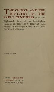 Cover of: The church and the ministry in the early centuries. by Thomas M. Lindsay