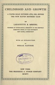 Cover of: Childhood and growth: a paper read October 6th, 1905, before the New Haven Mother's Club