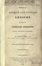 Cover of: A manual Hebrew and English lexicon, including the Biblical Chaldee