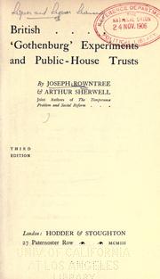 Cover of: British 'Gothenburg' experiments and public-house trusts by Joseph Rowntree, Joseph Rowntree