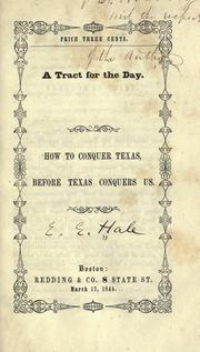How to conquer Texas, before Texas conquers us by Edward Everett Hale