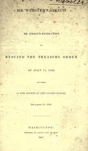 Cover of: Mr. Webster's speech on Mr. Ewing's resolution to rescind the Treasury order of July 11, 1836. by Daniel Webster