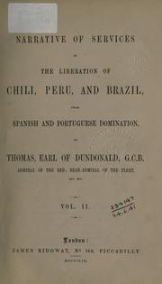 Cover of: Narrative of services in the liberation of Chili, Peru, and Brazil: from Spanish and Portuguese domination.