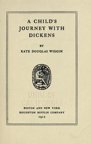 Cover of: A child's journey with Dickens. by Kate Douglas Smith Wiggin