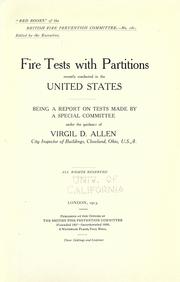 Cover of: Fire tests with partitions recently conducted in the United States: being a report on tests made by a special committee under the guidance of Virgil D. Allen