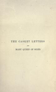 Cover of: The casket letters and Mary queen of Scots by T. F. Henderson