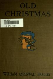 Cover of: Old Christmas, and other Kentucky tales in verse by William Aspenwall Bradley