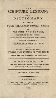 The Scripture lexicon; or, A dictionary of above four thousand proper names of persons and places, mentioned in the Bible... by Oliver, Peter