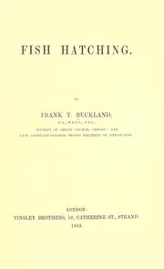 Cover of: Fish Hatching. by Francis Trevelyan Buckland, Francis Trevelyan Buckland