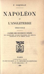 Cover of: Napol©Øeon et l'Angleterre 1803-1813.: D'apr©Łes des documents in©Øedits des Archives des affaires ©Øetrang©Łeres, des Archives nationales et du Foreign of