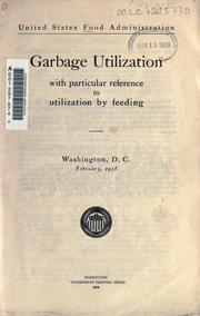 Cover of: Garbage utilization with particular reference to utilization by feeding. by United States. Food administration