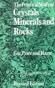 Cover of: The Practical Study of Crystals, Minerals and Rocks by Keith Gordon Cox