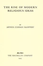 Cover of: The rise of modern religious ideas by Arthur Cushman McGiffert