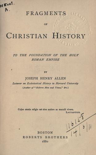 Fragments of Christian history by Joseph Henry Allen