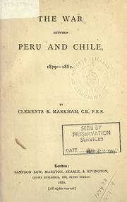 Cover of: The war between Peru and Chile, 1879-1882. by Sir Clements R. Markham