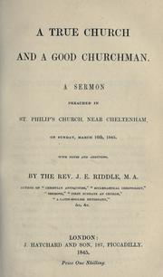 Cover of: A true church and a good churchman by Joseph Esmond Riddle