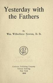 Yesterday with the fathers by William Wilberforce Newton