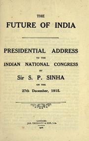 Cover of: The future of India: presidential address to the Indian national congress