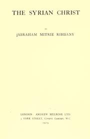 Cover of: The Syrian Christ by Rihbany, Abraham Mitrie