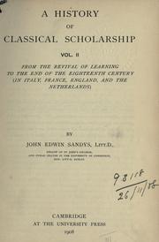 Cover of: A history of classical scholarship ... by John Edwin Sandys, Sir, John Edwin Sandys, Sir