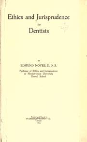 Ethics and jurisprudence for dentists by Edmund Noyes